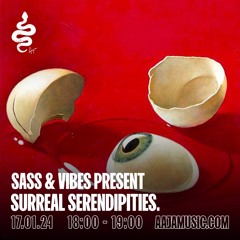 Sass & Vibes pres. Surreal Serendipities. - Aaja Channel 1 - 17 01 24