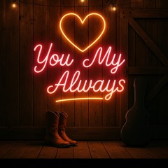 You are my always