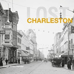 Access [EBOOK EPUB KINDLE PDF] Lost Charleston by  Leigh Handal 📩