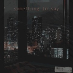 KR - "Something To Say"