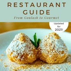 ACCESS [EPUB KINDLE PDF EBOOK] Prague Restaurant Guide: From Goulash to Gourmet by  K