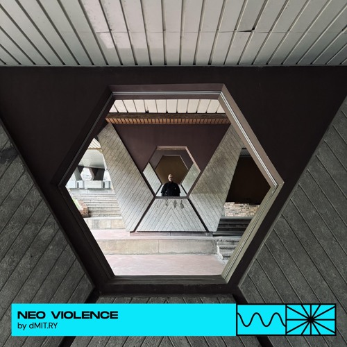 Neo Violence 05/25 by dMIT.RY