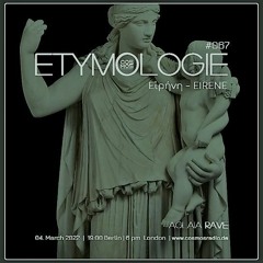 ETYMOLOGIE#067  Eirine 04 March 2022 by Aglaia Rave@cosmosradio.de