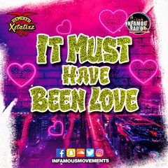 RemixerXstatixz - it Must Have Been Love - INFAMOUSRADIO