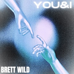 BRETT WILD - YOU&I