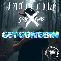 Get Gone Bih (feat. greyXeyes)