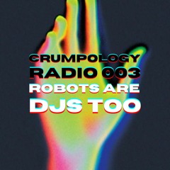Radio 003 - Robots are DJs too