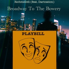 BROADWAY TO THE BOWERY (feat. Darination)