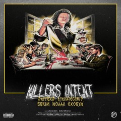 Killers Intent(feat. GGrim, eyehatechris, deffgxd & Noaah)(Prod. Locdou)
