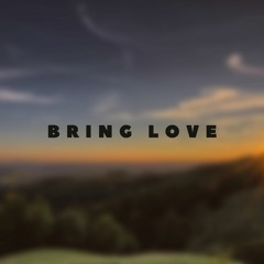 Bring Love (Extended Mix)