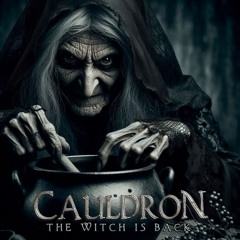 CauldroN - [The Witch is Back]