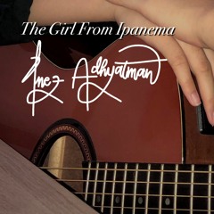 The Girl From Ipanema - Antonio Carlos Jobim