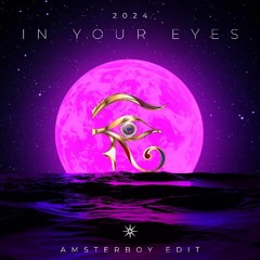 IN YOUR EYES - AMSTERBOY EDIT