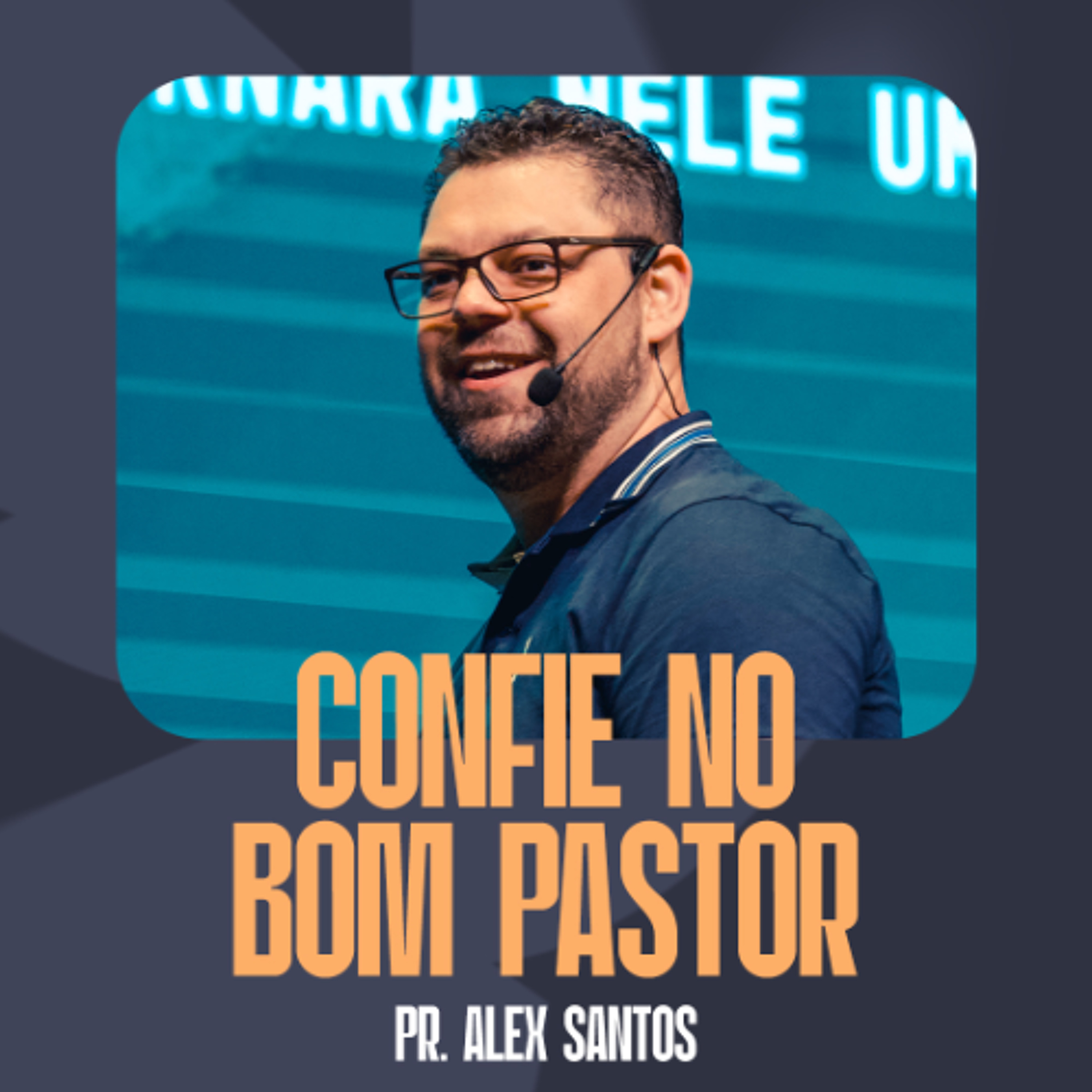 Confie no Bom Pastor - Pr. Alex Santos