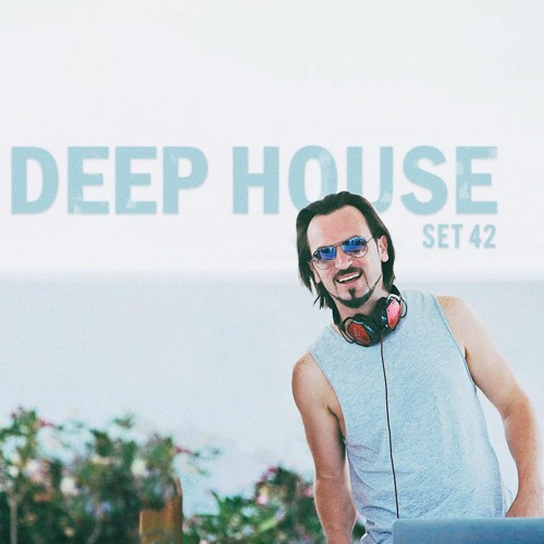 DEEP HOUSE SET 42 - AHMET KILIC