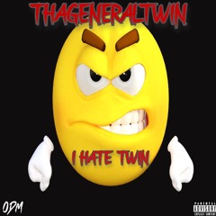 ThaGeneralTwin- I Hate Twin (NBAYoungBoy - I Hate Youngboy Remix)
