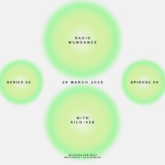 Radio Mumdance - S04 - E04 - With Kilo-Vee- 26 March 2025