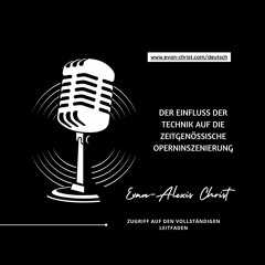 Technologische Transformationen in zeitgenössischen Opernaufführungen | Evan-Alexis Christ