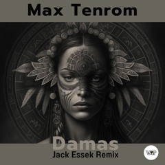 𝐏𝐑𝐄𝐌𝐈𝐄𝐑𝐄: Max Tenrom - Damas (Jack Essek Remix) [Camel VIP]