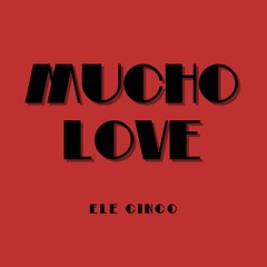 MUCHO LOVE <3