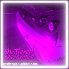 SHATTERED RESONANCE W/ Jennedy,  RRA1NYD4Y$$