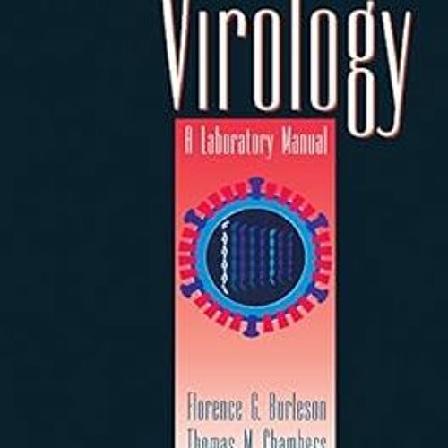 ~Read~[PDF] Virology: A Laboratory Manual - Florence G. Burleson (Author),Thomas M. Chambers (A