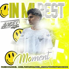IN MI BEST MOMENT- (ANGEL MEJIA)!