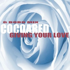 Cocoared - Giving Your Love ( G Bobo Mix)