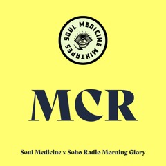 Soul Medicine X Morning Glory Manchester Special