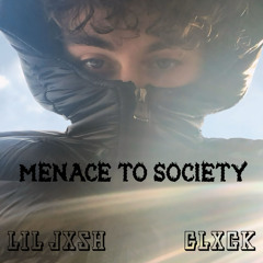 Menace To Society (Lil JXSH [Feat. GLXCK)