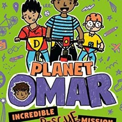 [VIEW] [PDF EBOOK EPUB KINDLE] Planet Omar: Incredible Rescue Mission by  Zanib Mian