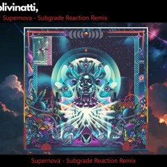SoDown, Oblivinatti, TwinnFlame - Supernova (Subgrade Reaction Remix)