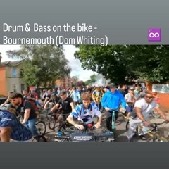 Drum & Bass On The Bike - BOURNEMOUTH (Dom Whiting)