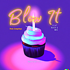 blow it (feat. Ruch & M.I.C) (prod. Comp Keyz)