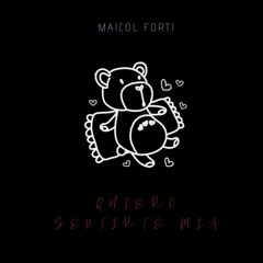 Stream Quiero sentirte mia by Maicol Forti | Listen online for free on  SoundCloud