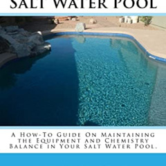 free KINDLE ✓ Maintaining A Salt Water Pool: A How-To Guide On Maintaining the Equipm