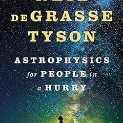READ Astrophysics for People in a Hurry (Astrophysics for People in a Hurry Series) BY Neil de