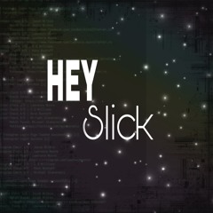 HeySlick
