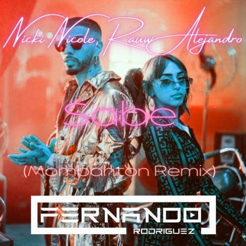 Nicki Nicole, Rauw Alejandro - Sabe (Fernando Rodriguez Mombahton Remix)FREE