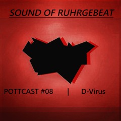 Sound Of Ruhrgebeat | Pottcast #08 | D-Virus