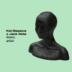 Kid Massive x Jack Note - Static [artwrk]