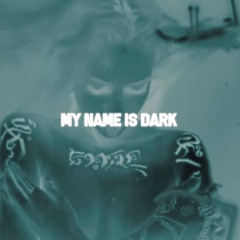 My Name is Dark (darkmatr420 Remix)