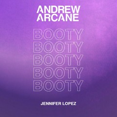 Jennifer Lopez - Booty (Andrew Arcane Remix)