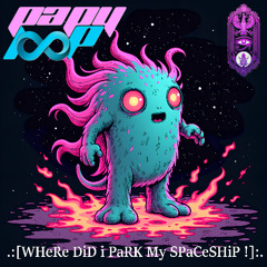 SouLMeNoW - WHeRe DiD i PaRK My SPaCeSHiP !