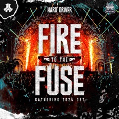 Hard Driver - Fire To The Fuse | Defqon.1 Records