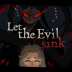 Let the Evil Sink