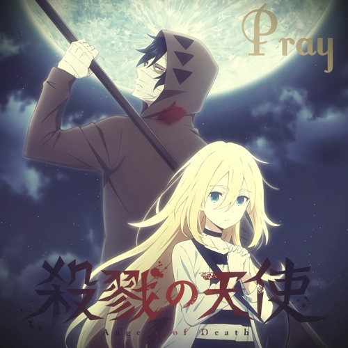 Satsuriku no Tenshi ED 【 Pray 】 殺戮の天使 ED ( Cover ).