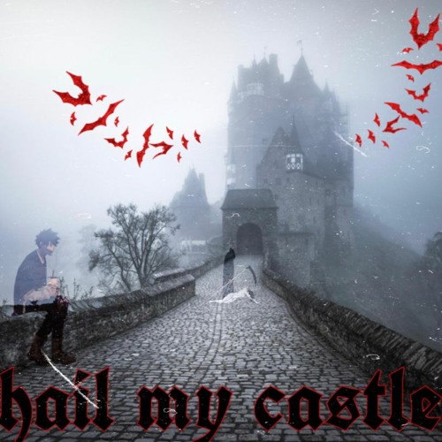 hail my castle vol. 1