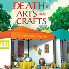 VIEW PDF 📙 Death by Arts and Crafts (An Abby McCree Mystery) by  Alexis Morgan EPUB