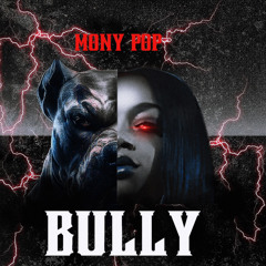 Mony Pop - Bully